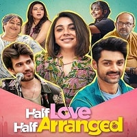 Watch Half Love Half Arranged (2023) Online Full Movie Free