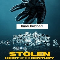 Watch Stolen: Heist of the Century (2025) Online Full Movie Free